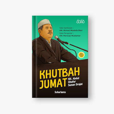 Khutbah Jumat KH. Abdul Ghofur Sunan Drajat