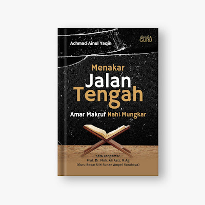 Menakar Jalan Tengah Amar Makruf Nahi Mungkar