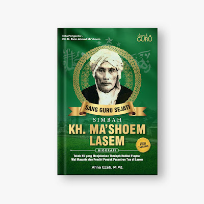 Sang Guru Sejati Simbah KH. Ma’shoem Lasem