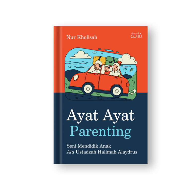Ayat Ayat Parenting: Seni Mendidik Anak Ala Ustadzah Halimah Alaydrus