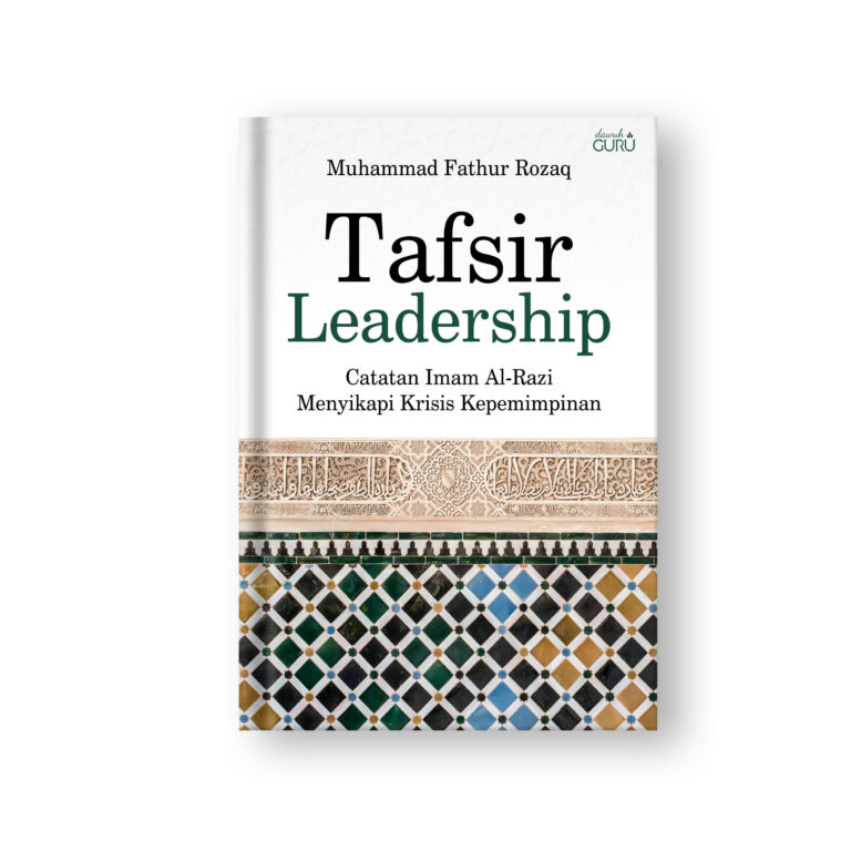 Tafsir Leadership : Catatan Imam Al-Razi Menyikapi Krisis Kepemimpinan