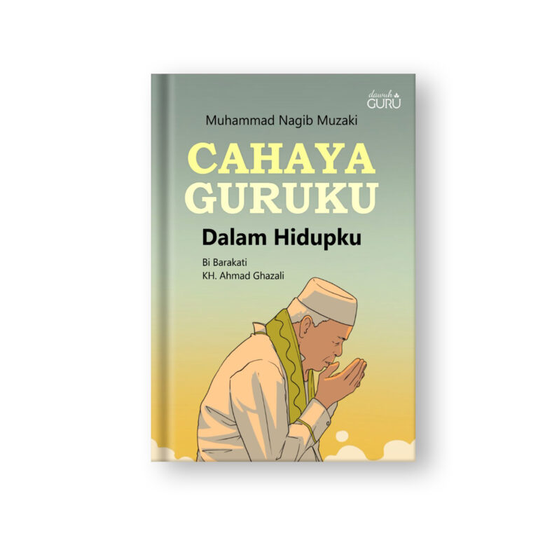 Cahaya Guruku dalam Hidupku : Bi Barakati KH. Ahmad Ghazali