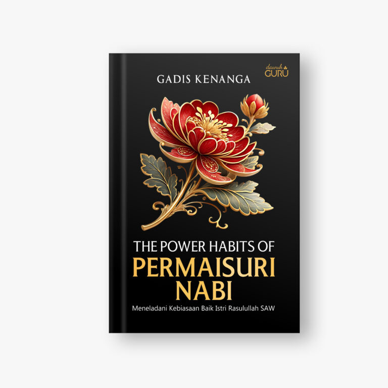 The Power Habits of Permaisuri Nabi: Meneladani Kebiasaan Baik Istri Rasulullah SAW