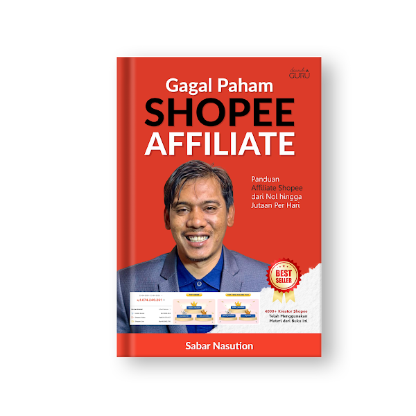 Gagal Paham Shopee Affiliate: Panduan Affiliate Shopee dari Nol hingga Jutaan per Hari