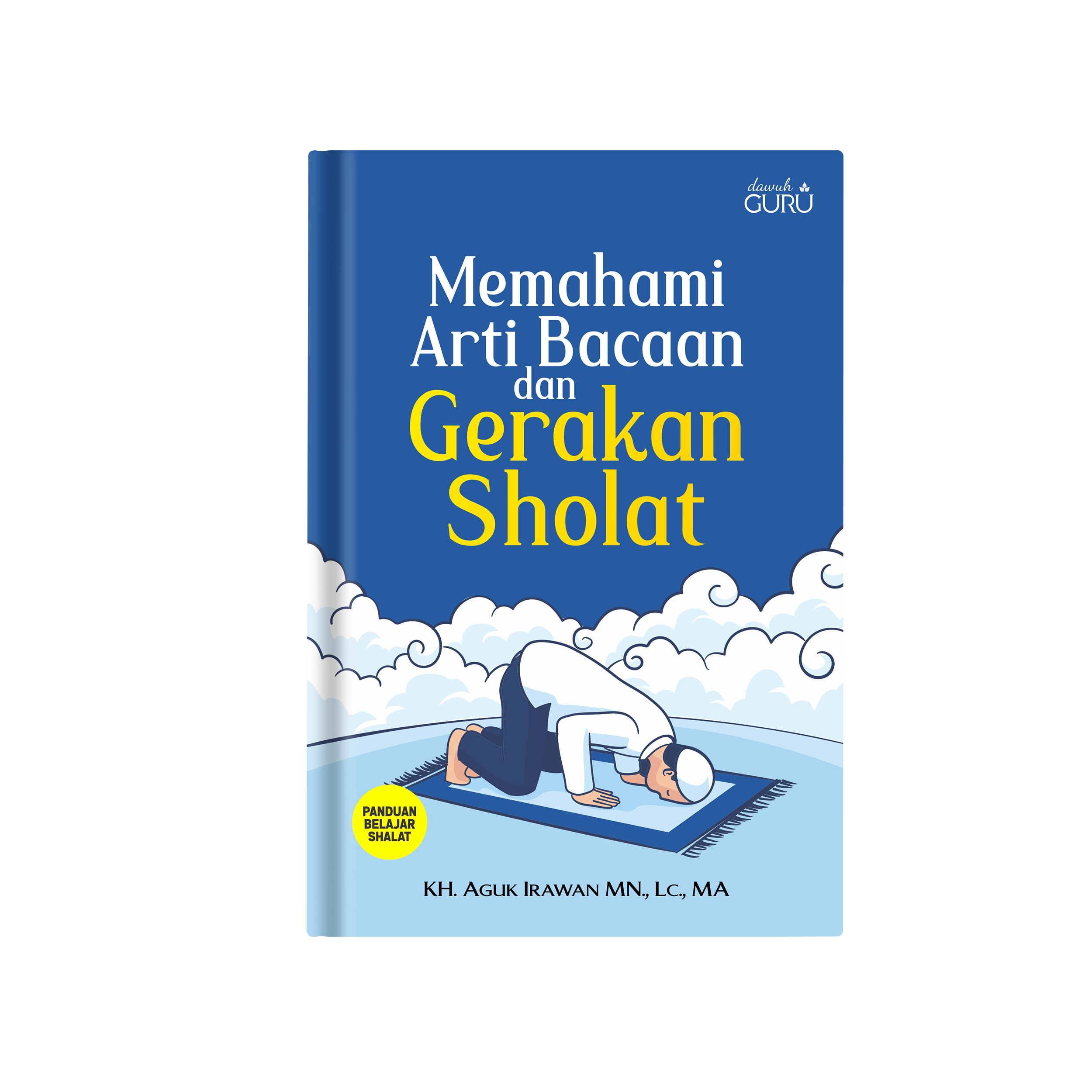 Memahami Arti Gerakan dan Bacaan Sholat