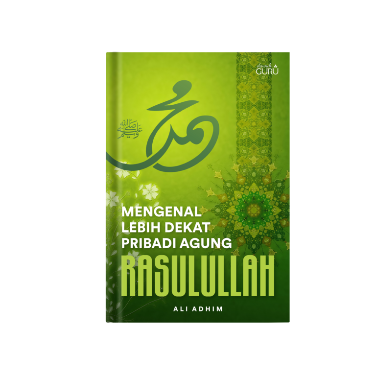 Mengenal Lebih Dekat Pribadi Agung Rasulullah saw