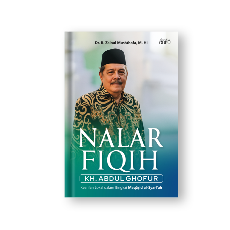 Nalar Fiqih KH Abdul Ghofur: Kearifan Lokal dalam Bingkai Maqasid al-Syariah