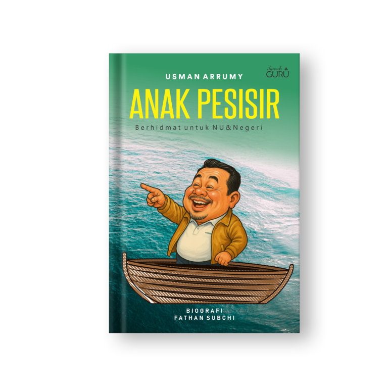Anak Pesisir: Novel Biografi Fathan Subchi: Berkhidmat untuk NU dan Negeri