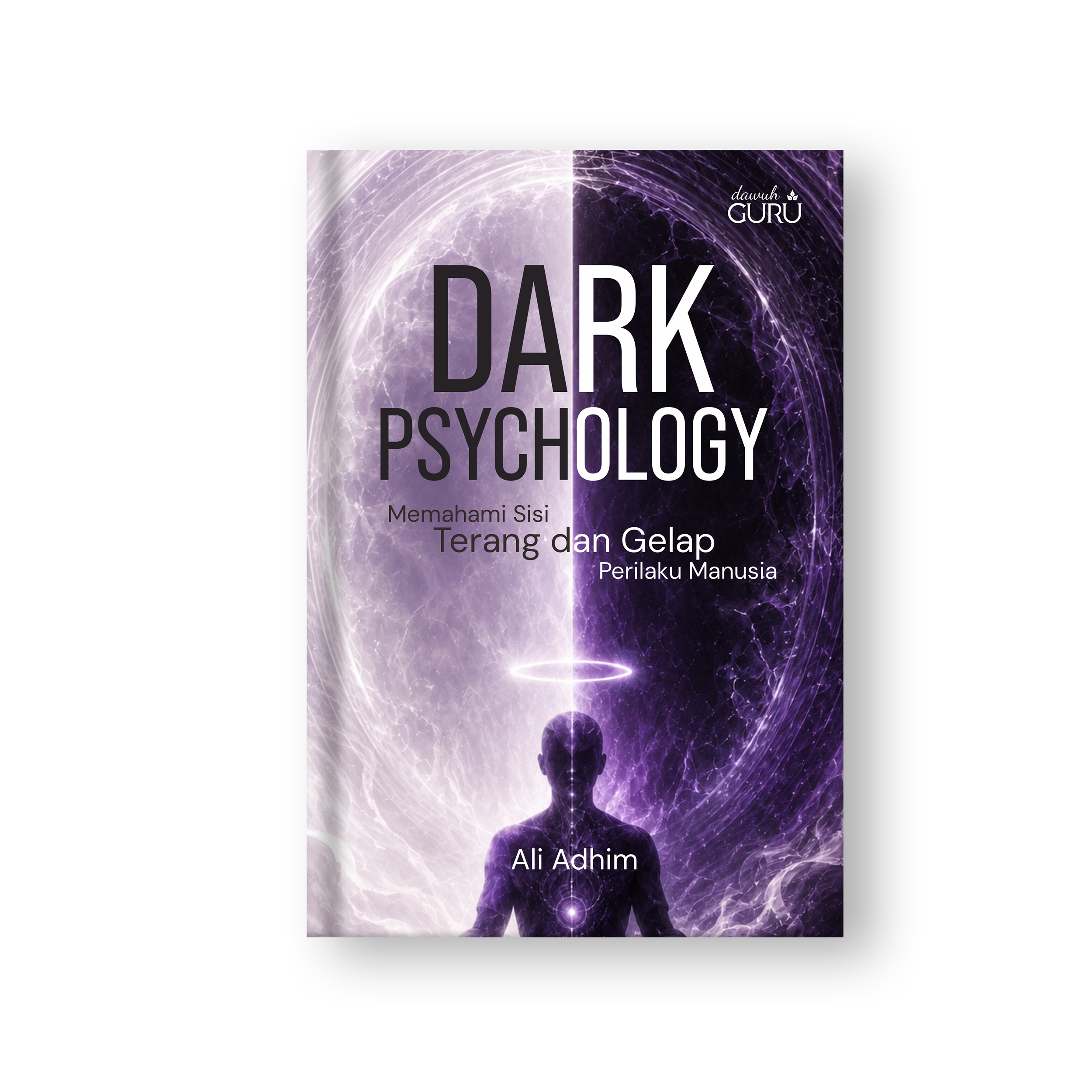 Sampul Dark Psychology: Memahami Sisi Terang dan Gelap Perilaku Manusia