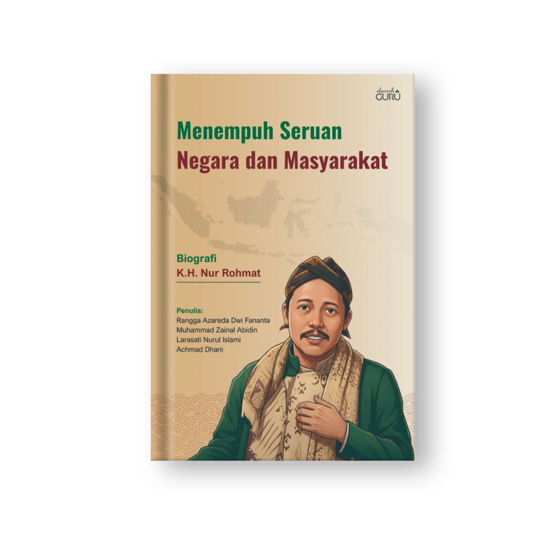 Menempuh Seruan Negara dan Masyarakat: Biografi K.H. Nur Rohmat