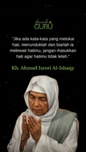 Kutipan KH. Ahmad Asrori Al Ishaqy tentang cara menyikapi ucapan yang melukai hati